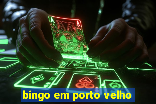 bingo em porto velho